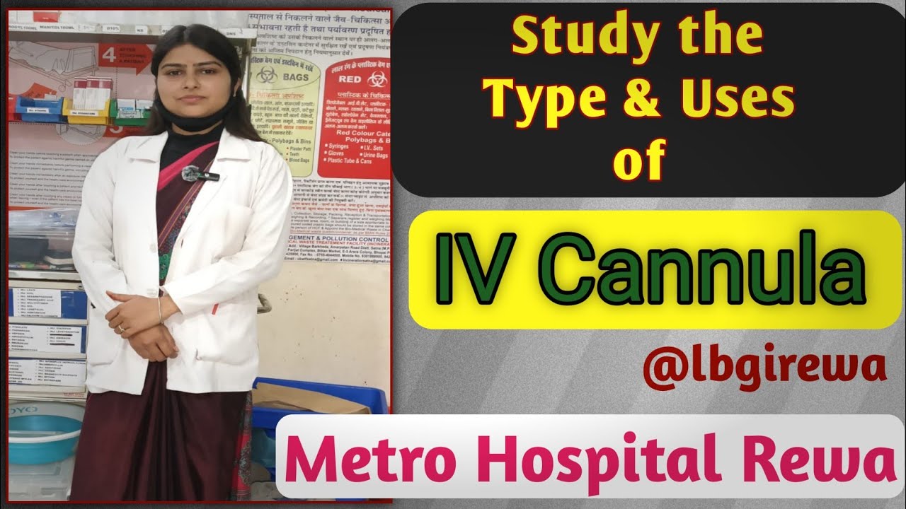 Study the Type & Uses   of IV Cannula / @lbgirewa 