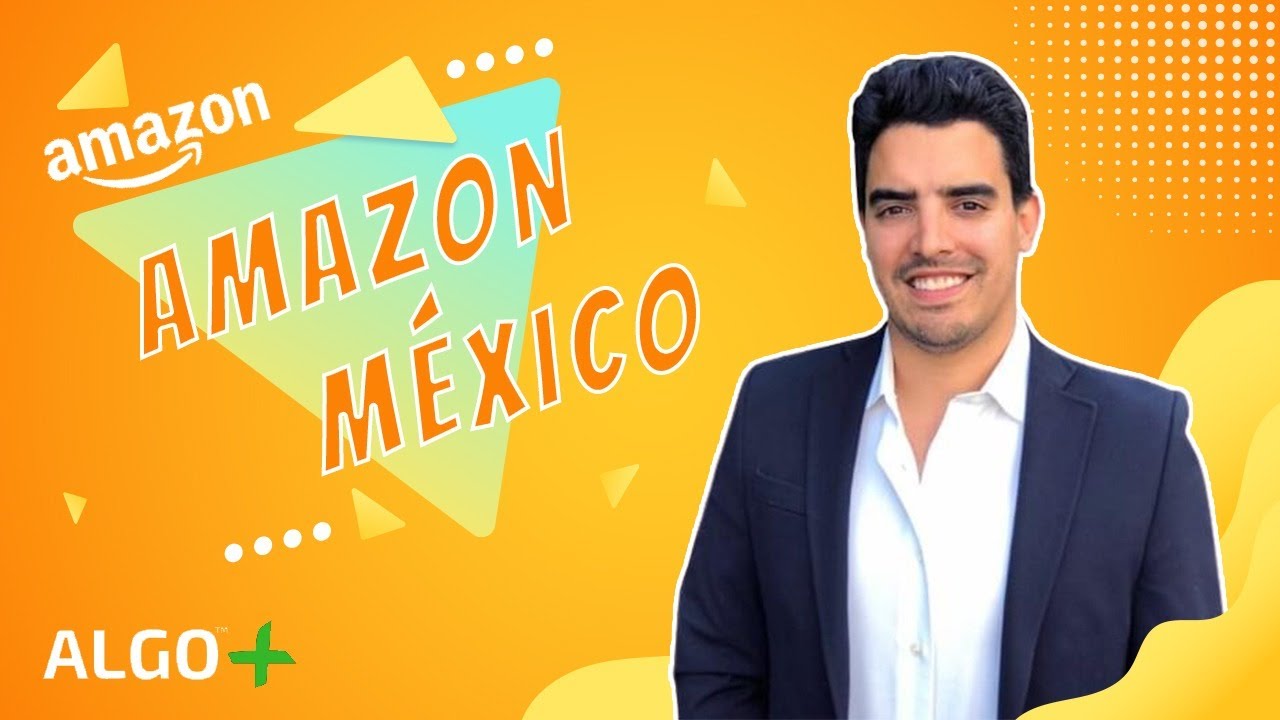 La Oportunidad en Amazon Mexico l  Patricio Tellez en el Seminario Virtual ALGO+ (Abril 2020)