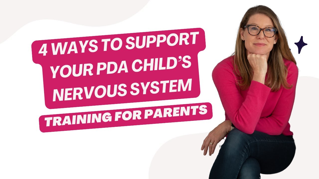 Mini training: 4 Ways to Support Your PDA Child's Nervous System