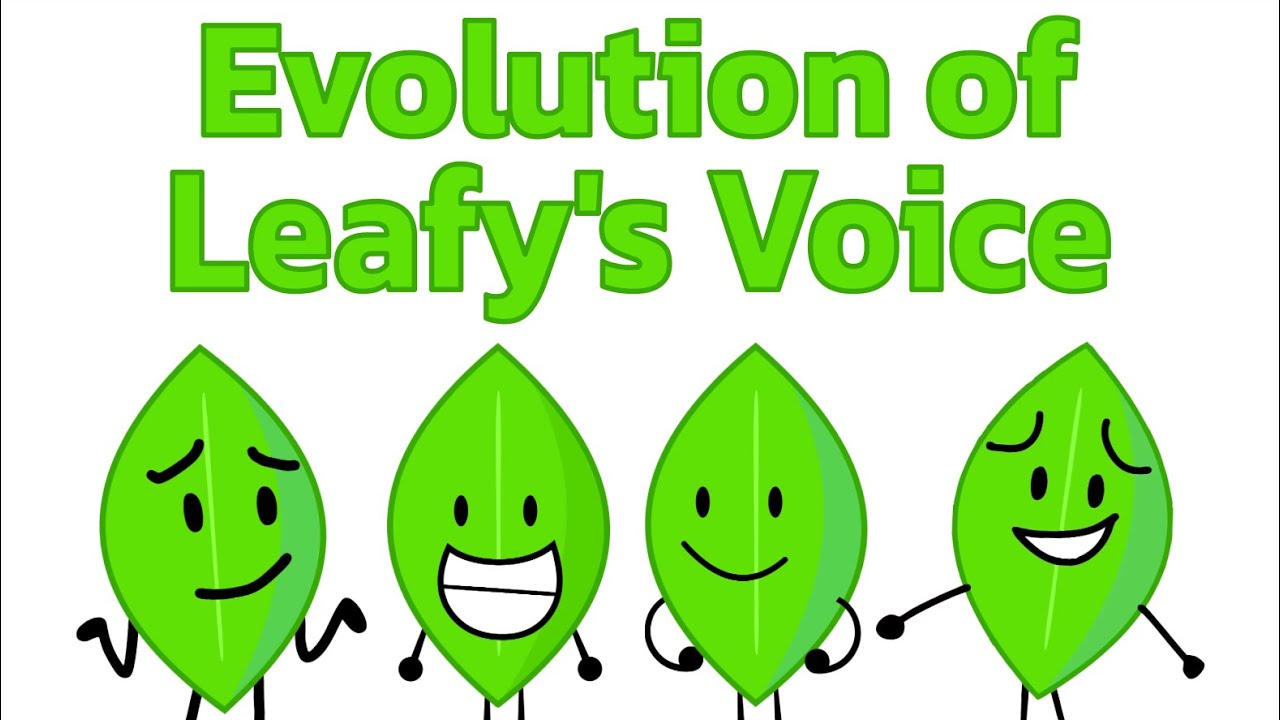 Evolution of Leafy’s Voice