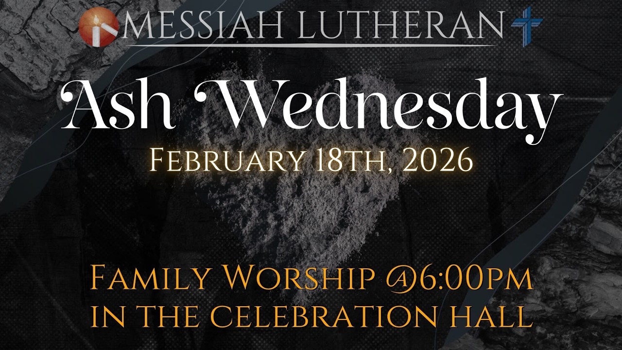 February 18th, 2026 - Ash Wednesday - 6:00pm Family Lenten Worship
