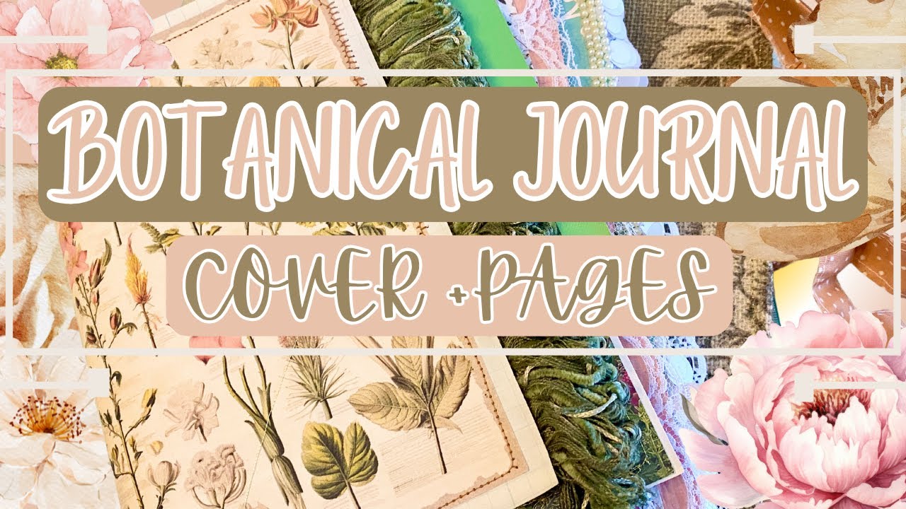 Crafting a Botanical Journal Cover + Page Flip-Through | DIY Tutorial & Process