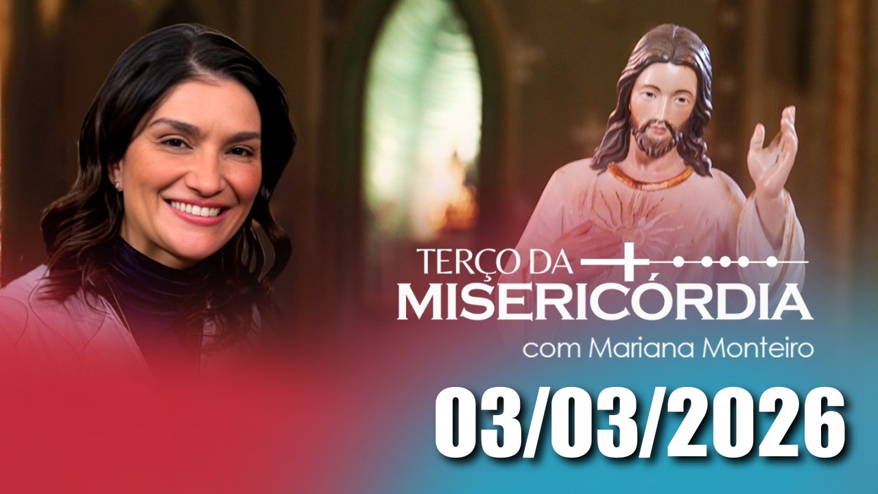 Terço da Misericórdia com Mariana Monteiro - 03/03/26