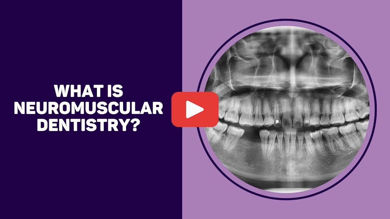 What is neuromuscular dentistry?
