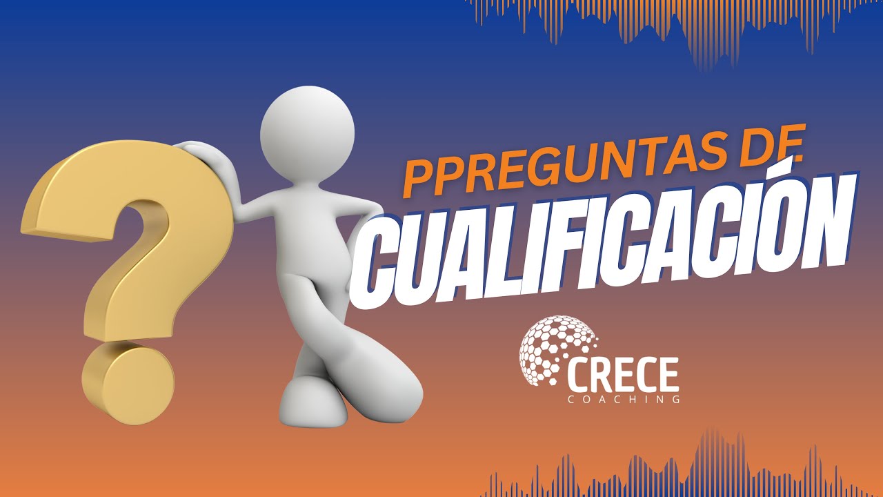PREGUNTAS DE CUALIFICACION