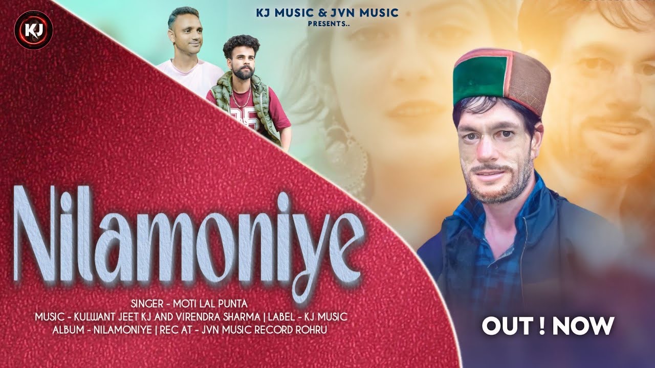 Nilamoniye- Moti Lal Punta - Latest Himachali Pahari Song -Kj Music - Jvn Music