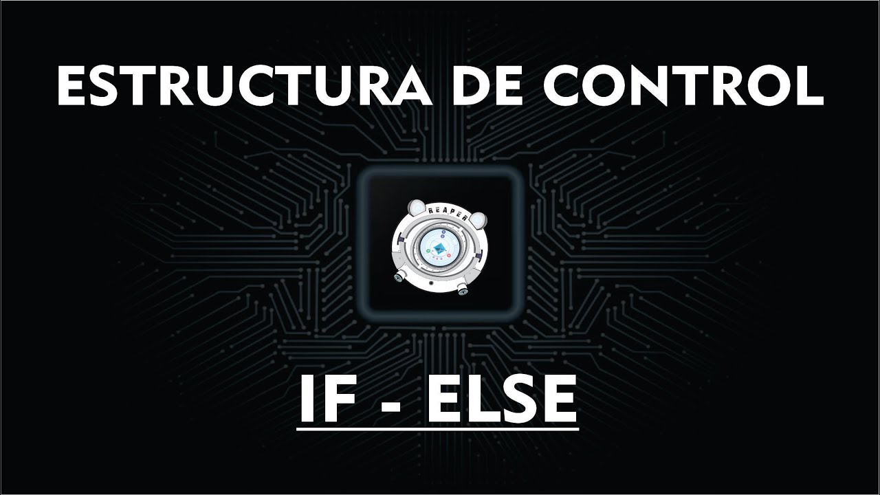 La estructura de Control If - Else