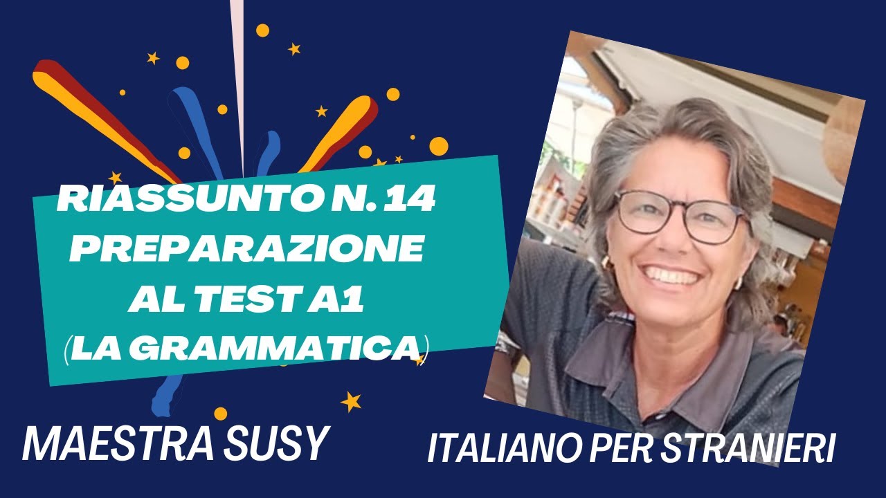 ITALIANO PER STRANIERI-A1-Riassunto n.14-Preparazione al Test A1