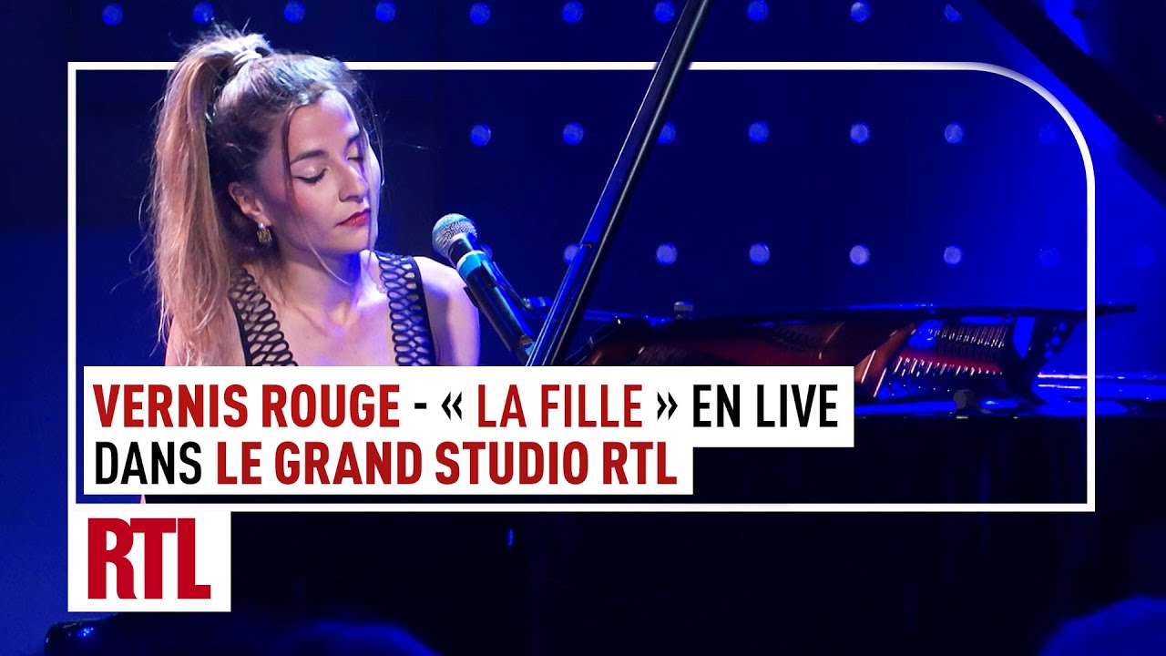 Vernis Rouge - La fille (Live) Le Grand Studio RTL