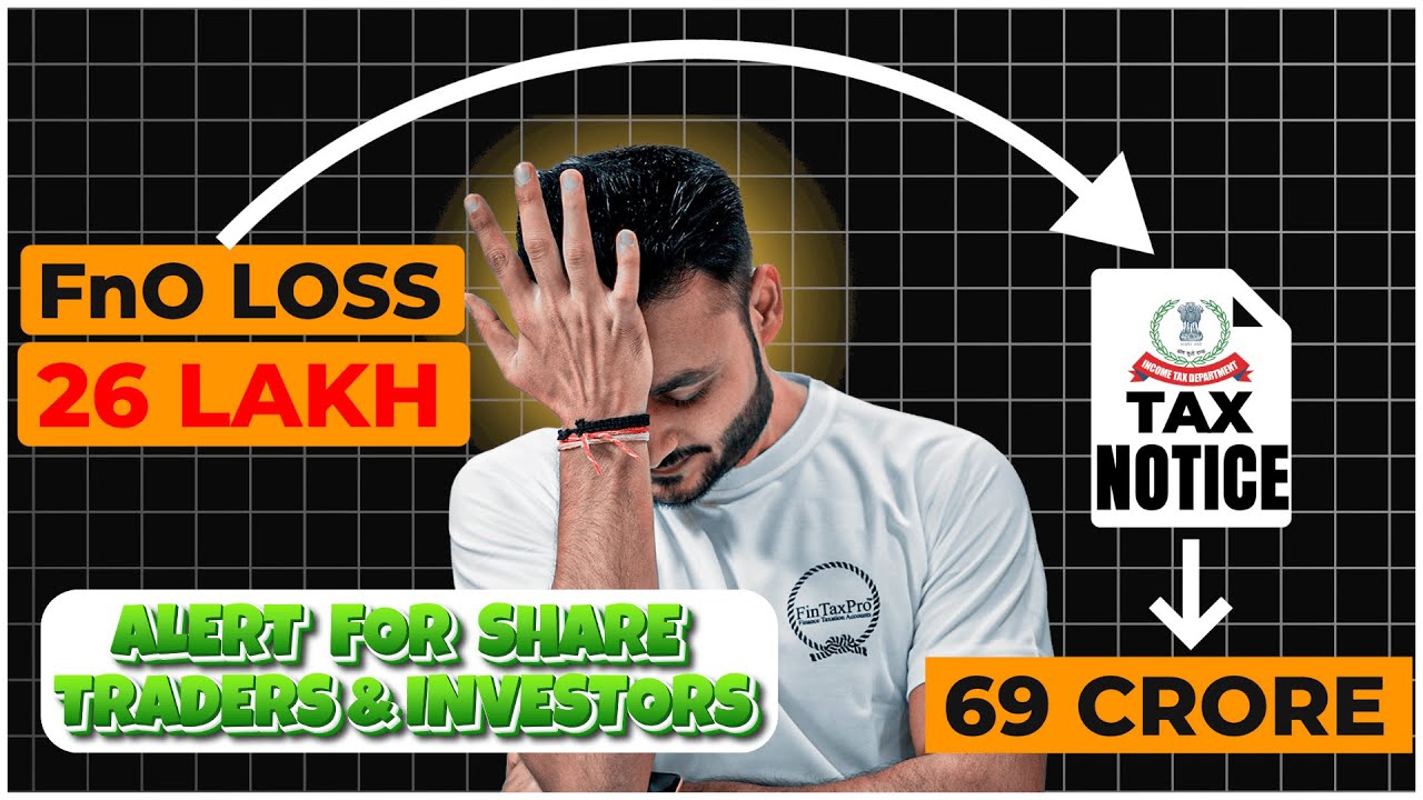 69 Crore Income Tax Notice for 26 Lakh FnO Loss