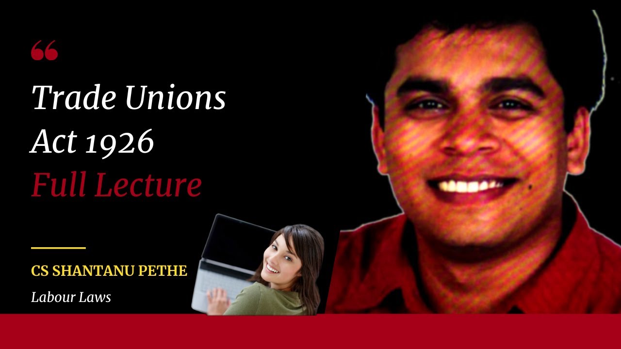 Trade Union Act 1926 Full Lecture Labour Law Compliance EPFO CS Executive UPSC