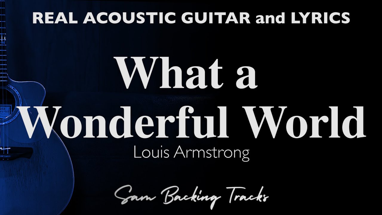 What a Wonderful World - Louis Armstrong (Acoustic Karaoke)