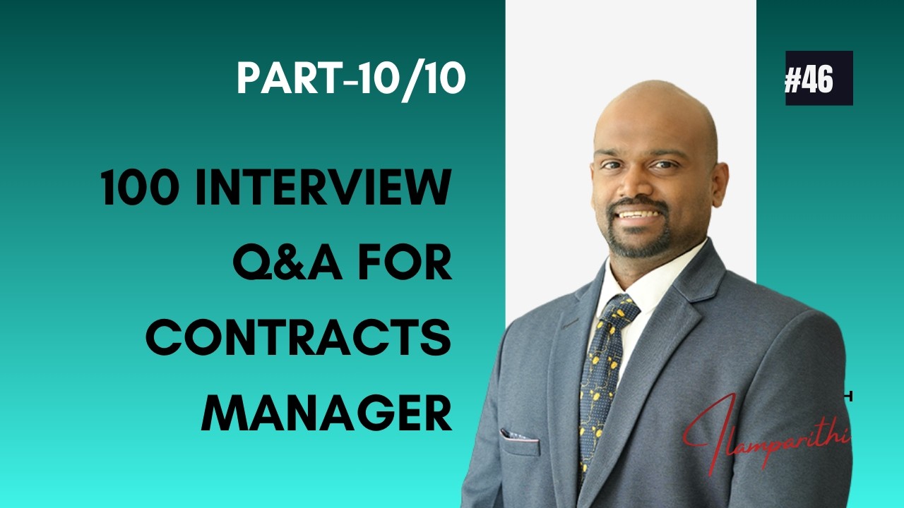 100 Interview Q&A for Contracts manager - Part-10/10 | Ep 46 | Ilamparithi Boologasundaravijayan