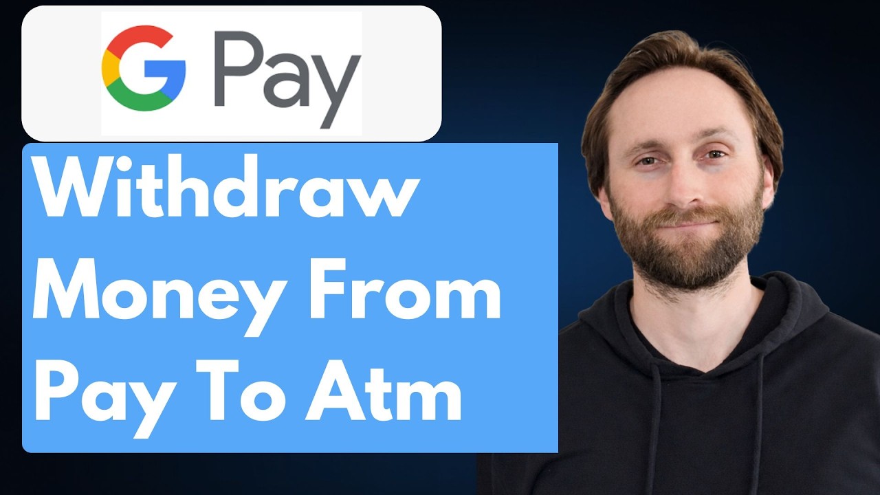 How to Withdraw Money from Google Pay to ATM [Full Guide 2026]