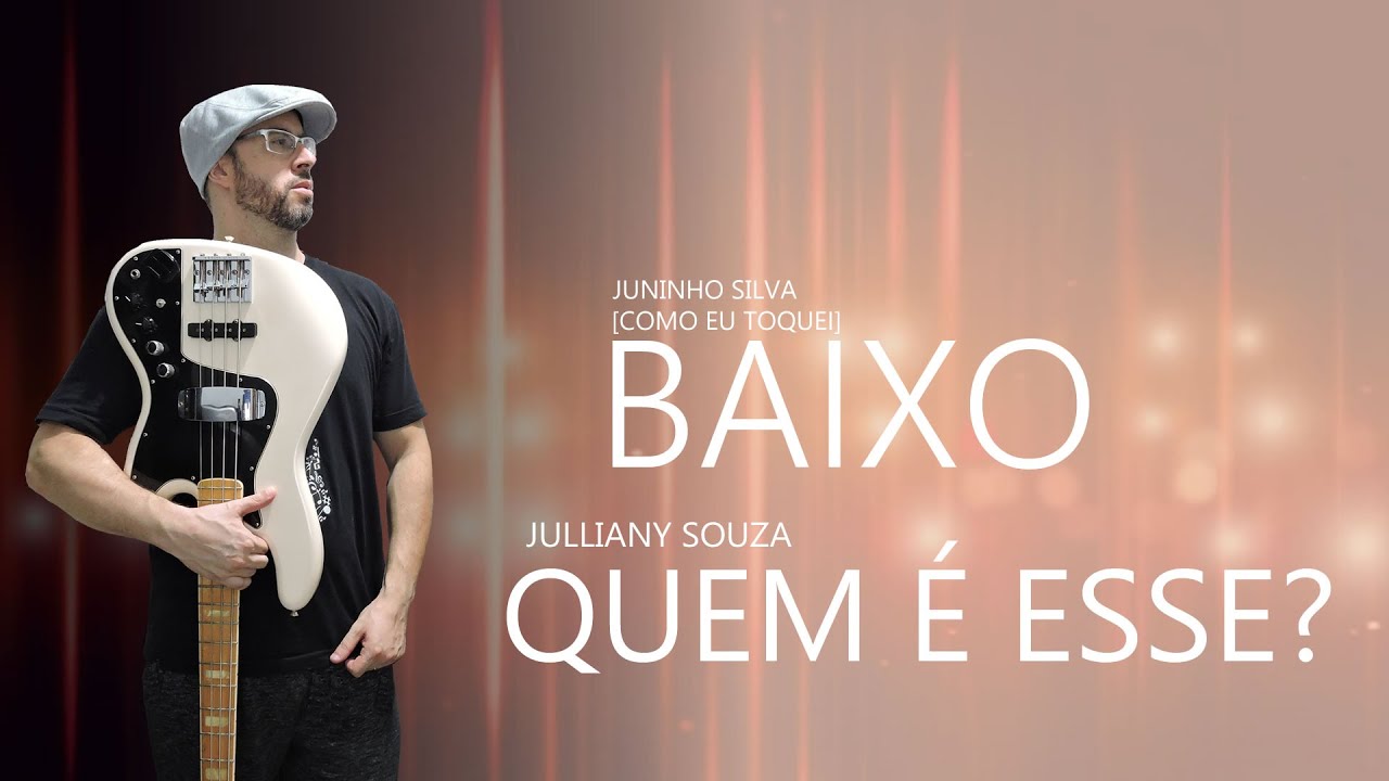 Quem é esse? (Julliany Souza) Baixo na mão - Juninho Silva