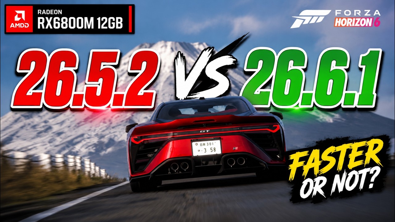FORZA HORIZON 6 | RX6800M | 26.5.2 VS 26.6.1 | BIG GAINS!! BUT WORTH UPDATING??