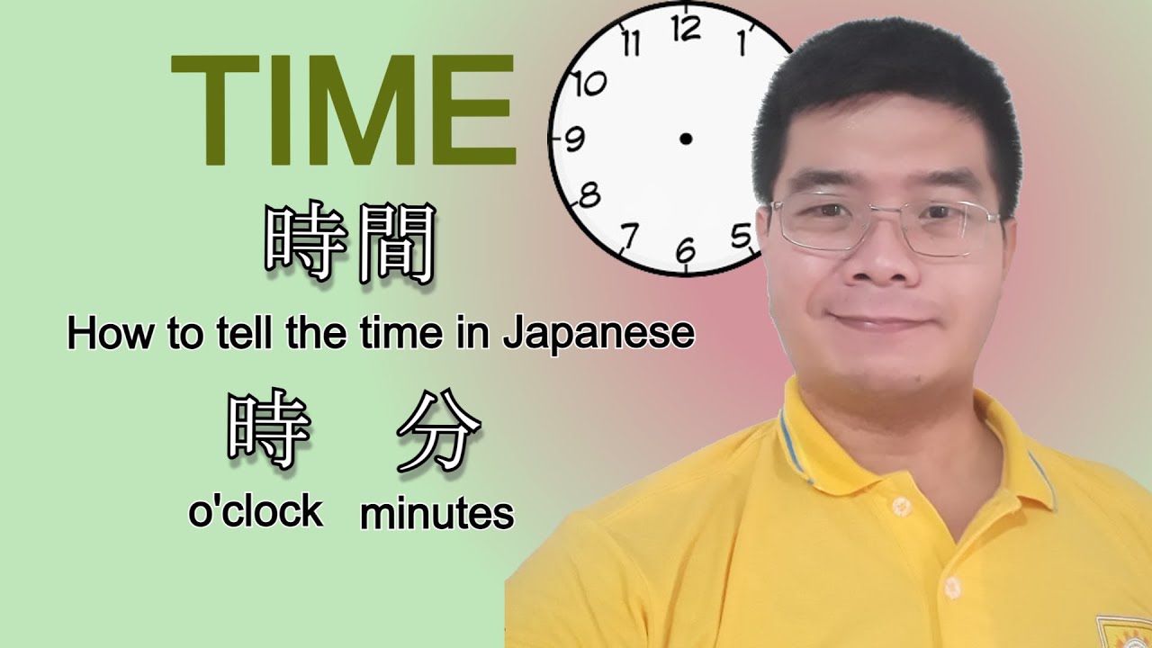 『GENKI 1』Lesson 1 (4) Japanese Time Expression - 時 o'clock 分 minutes