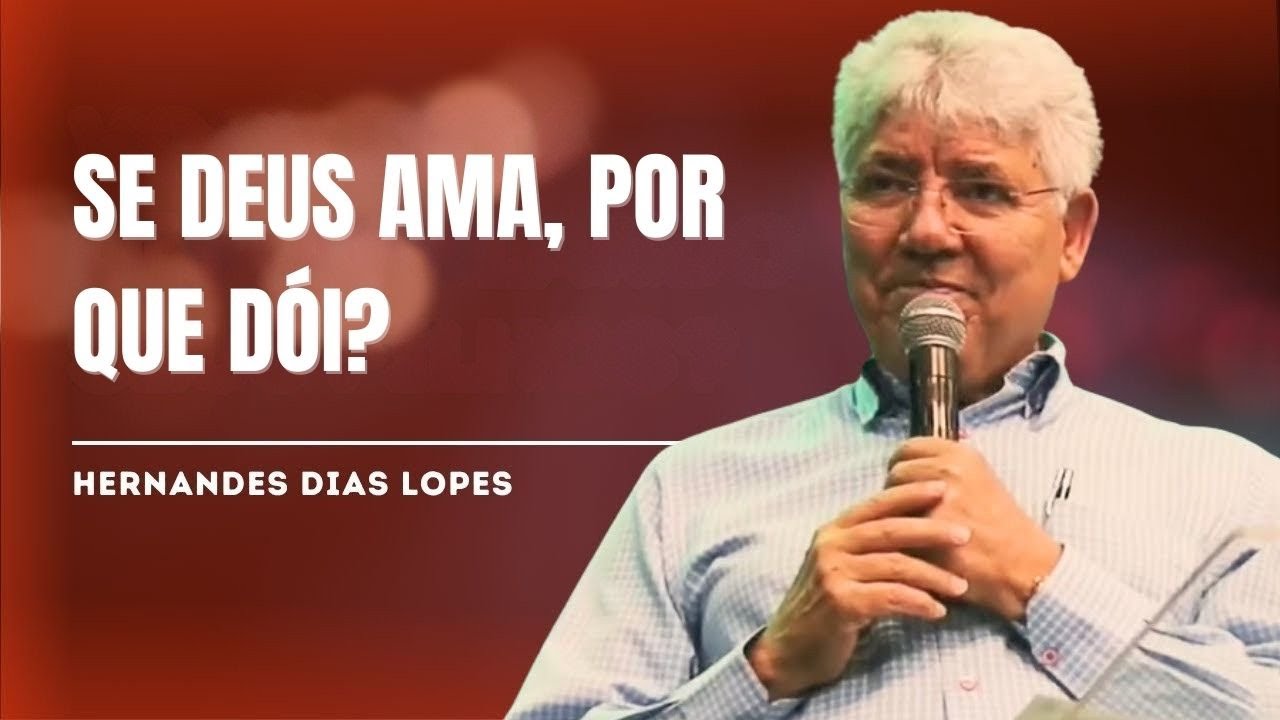 POR QUE SOFREMOS SE DEUS NOS AMA - HERNANDES DIAS LOPES