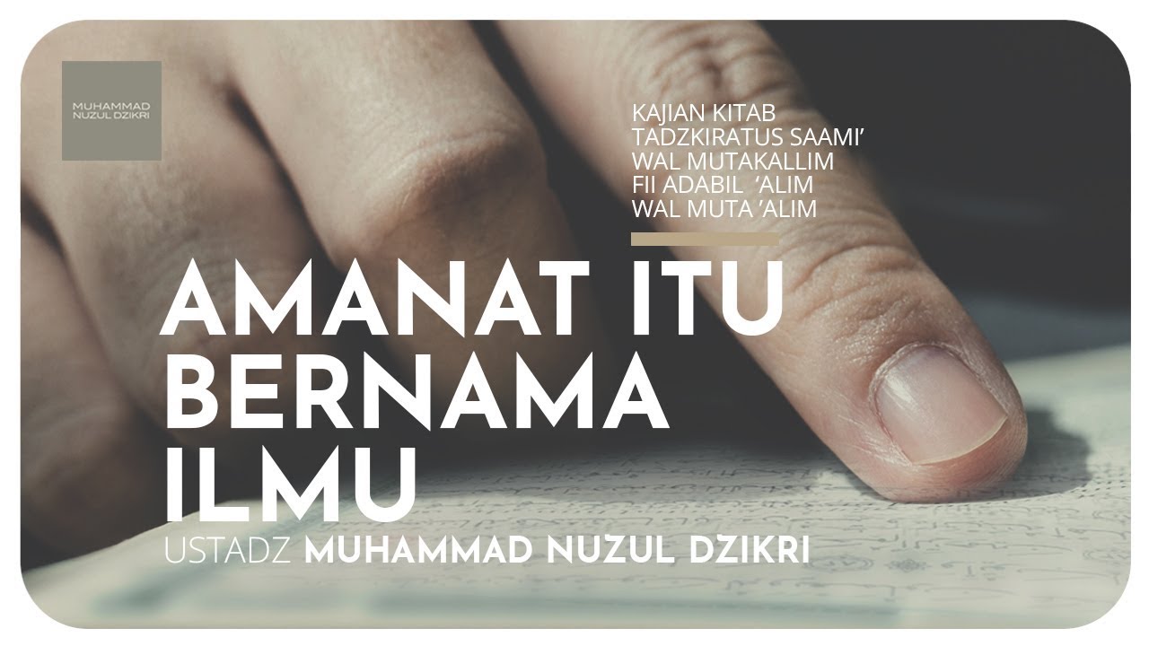 63. AMANAT ITU BERNAMA ILMU