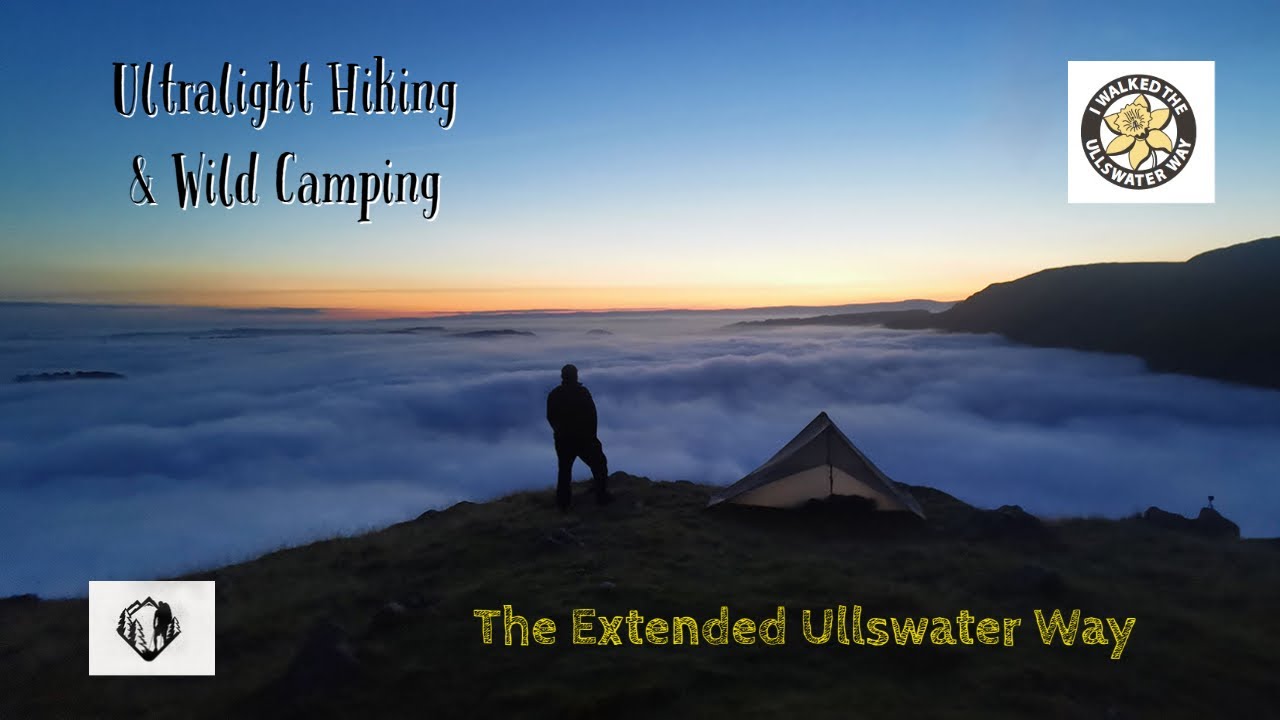 Ultralight Hiking & Wild camping The Extended Ullswater Way (Pt 1/2) - Massive Inversion