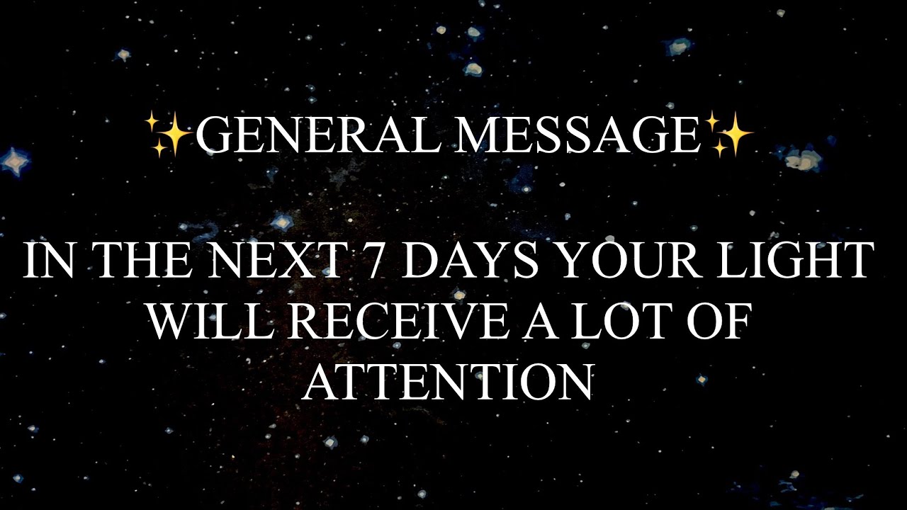 GENERAL MESSAGE | IN THE NEXT 7 DAYS YOUR LIGHT WILL BE GETTING A LOT OF ATTENTION⚡️