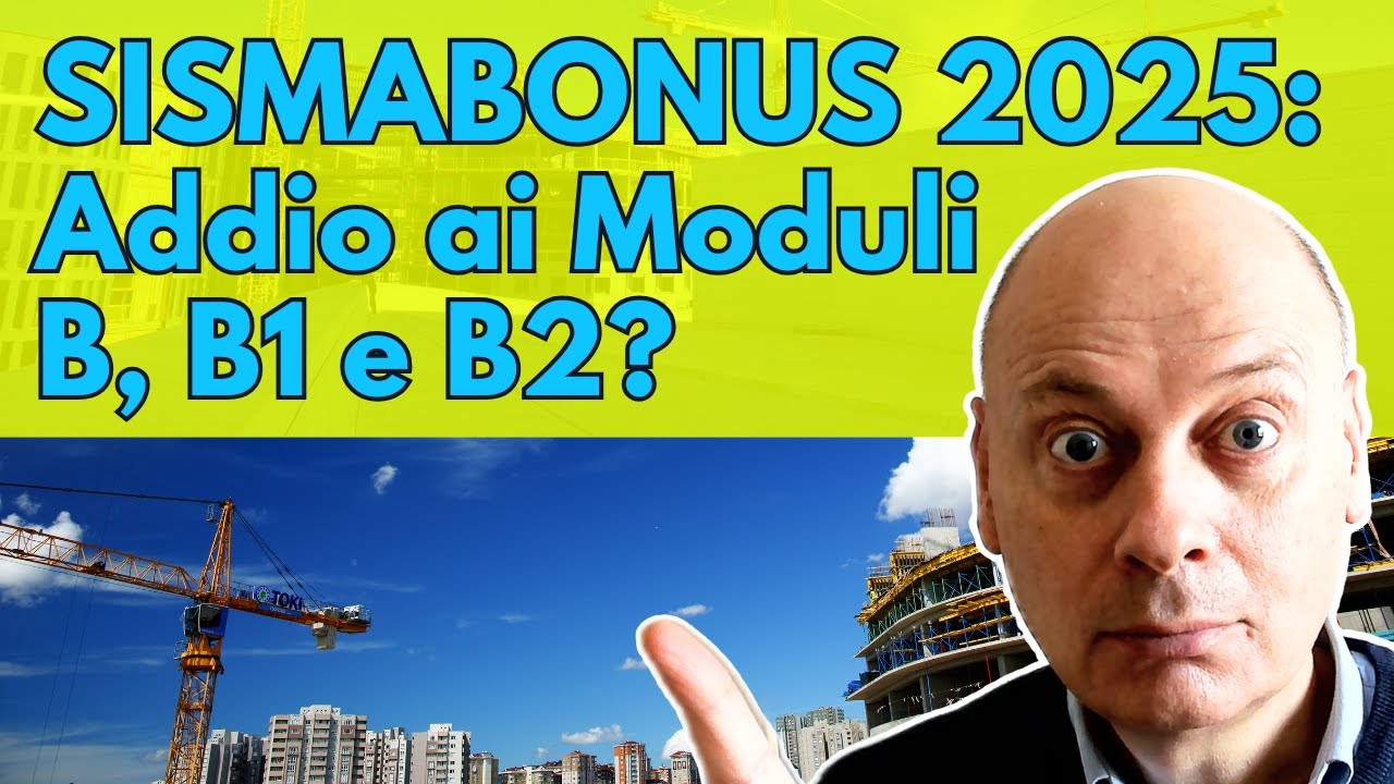 Sismabonus 2025: Addio ai Moduli B, B1 e B2?