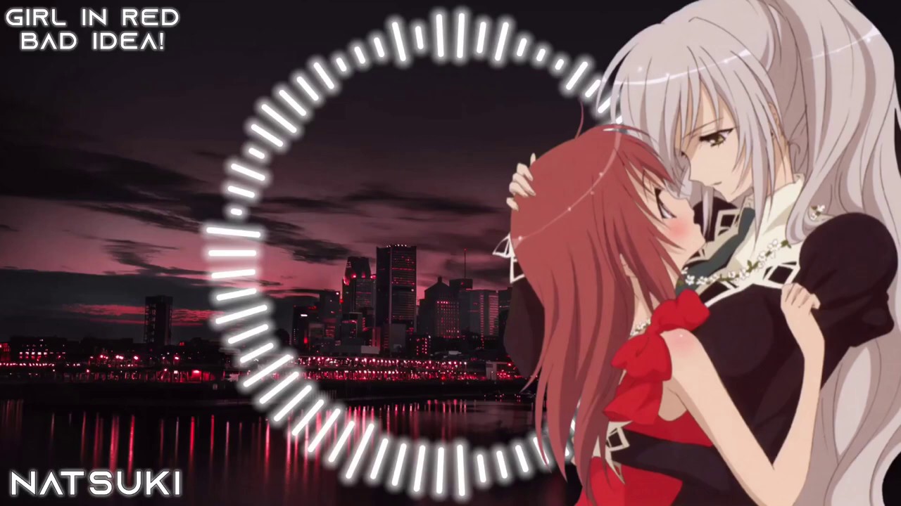 Nightcore - Bad Idea! [Girl In Red] 🏳️‍🌈