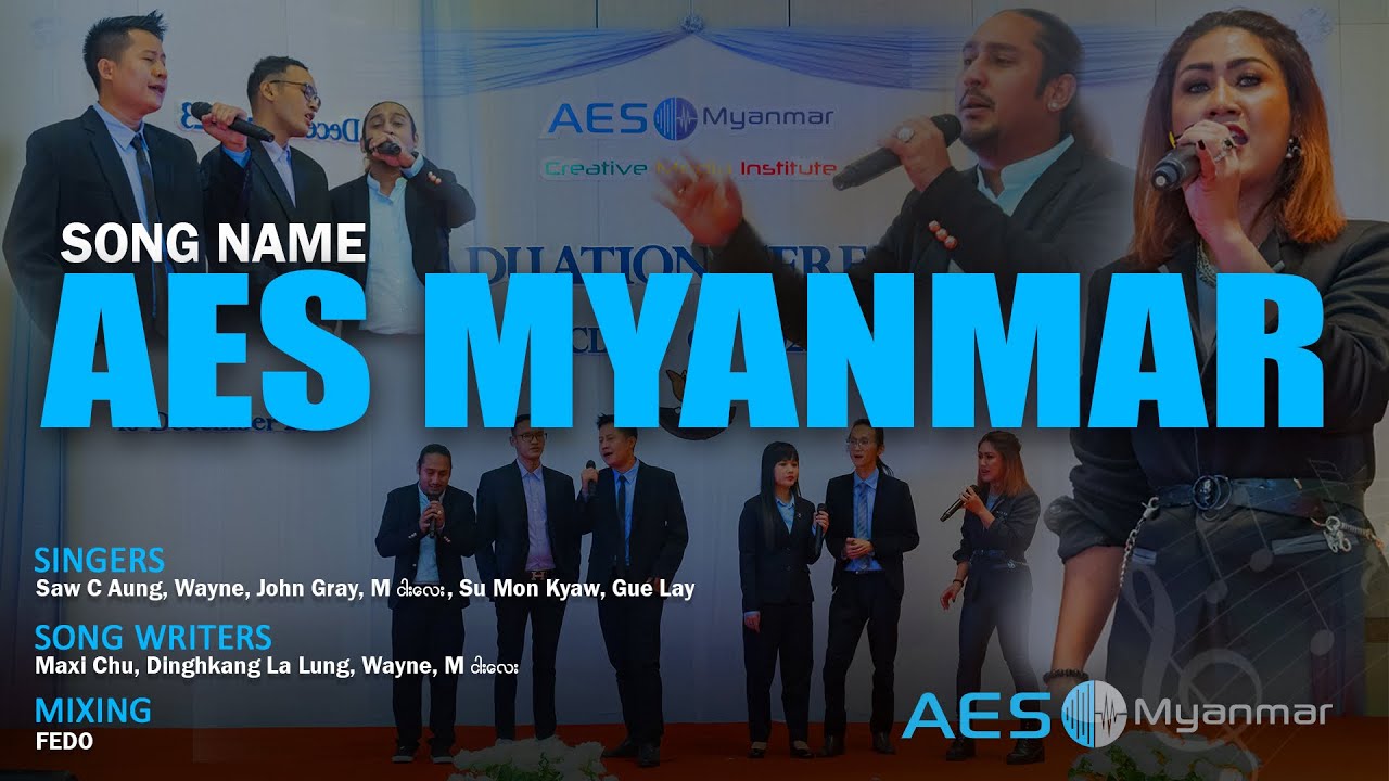 သီချင်းအမည် - AES Myanmar (@ 2nd Graduation Ceremony)