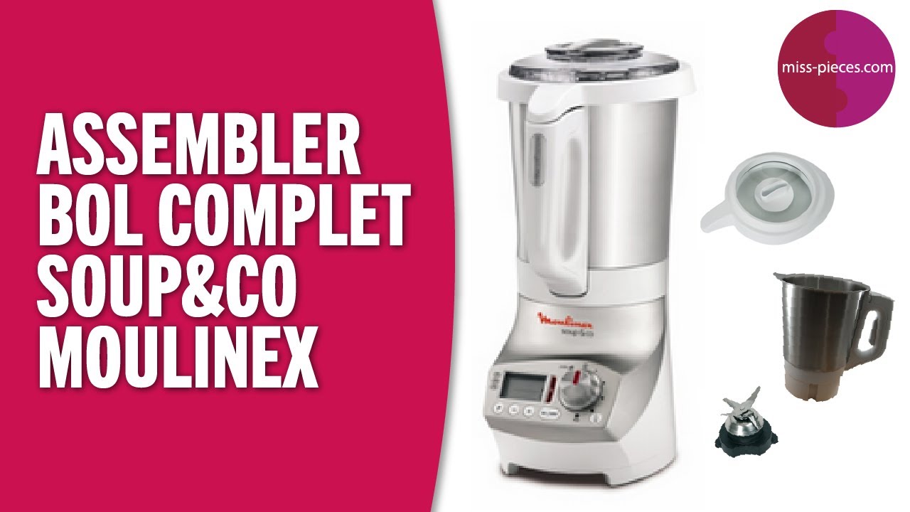Assemblage du bol complet pour Blender Soup&Co Moulinex