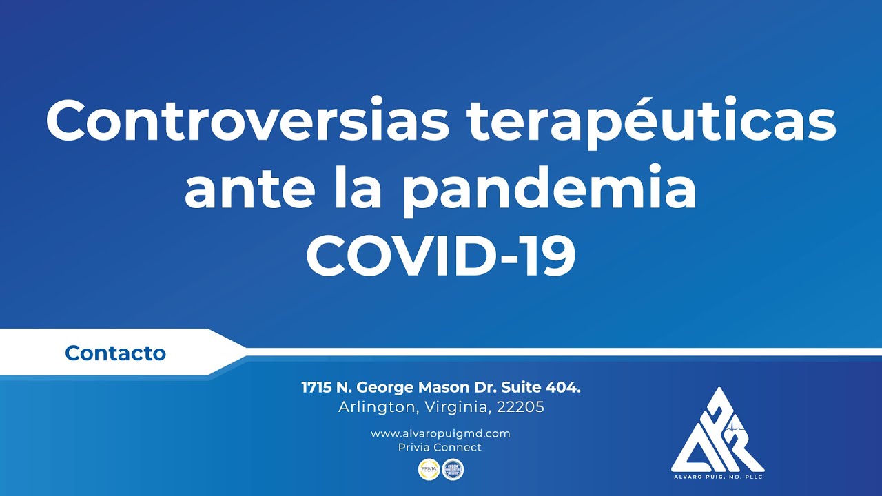 Controversias terap&eacute;uticas ante la pandemia COVID 19   I    Alvaro Puig MD
