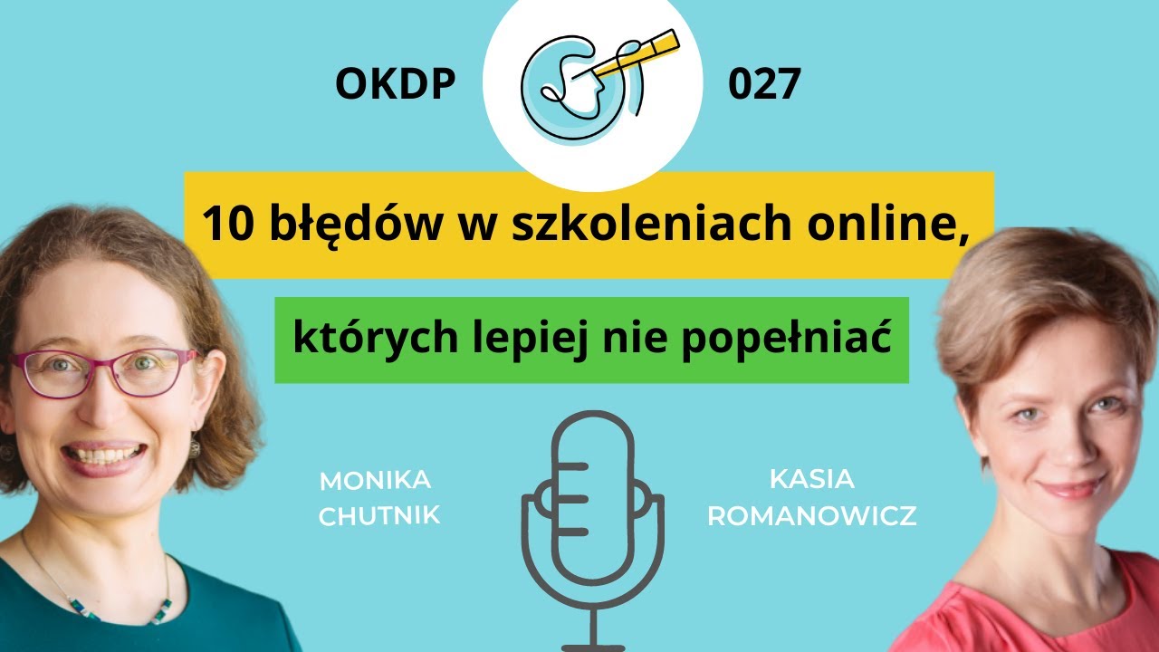 Podcast OKDP 027 10 błęd&oacute;w w szkoleniach online - Monika Chutnik i Kasia Romanowicz