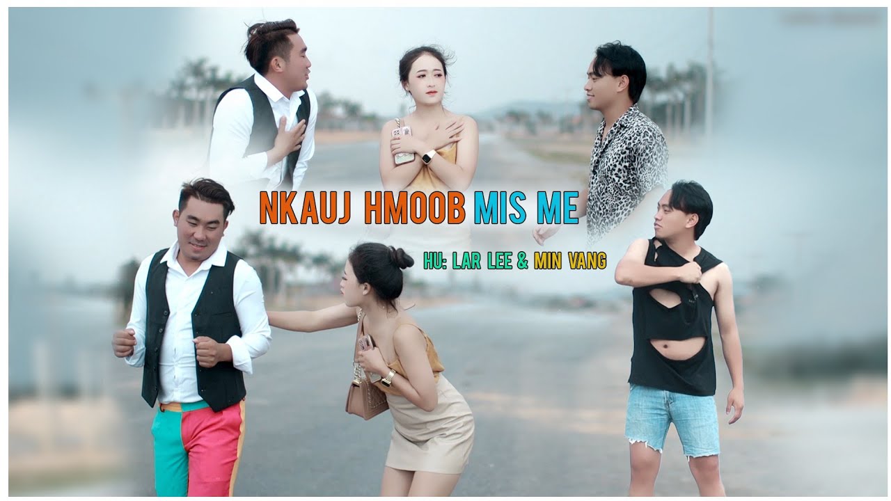 nkauj hmoob mis me - Min Vang & Lar Lee [Official MusicVideo]