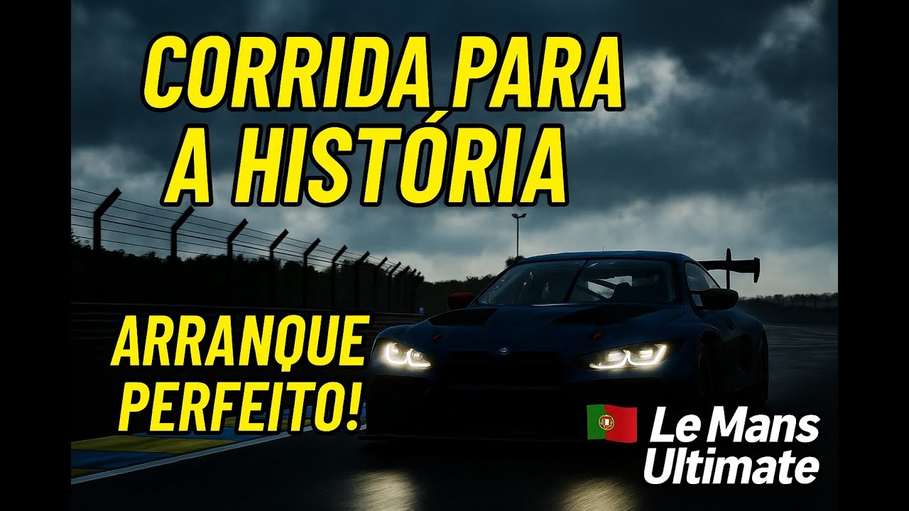 Corrida em La Sarthe ! Um arranque para a HISTÓRIA | Le Mans Ultimate Ep.3 🇵🇹🏁