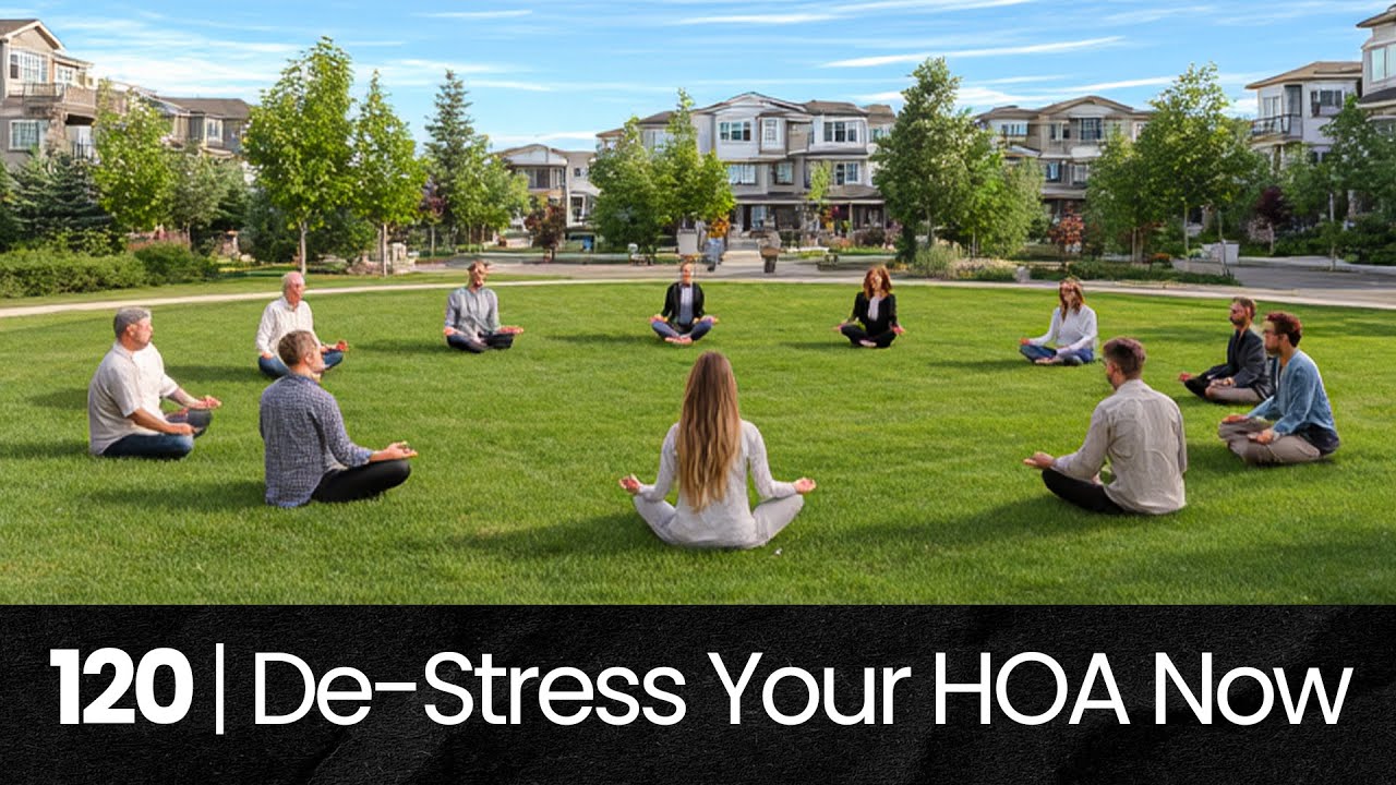 120 | DE-ESCALATE HOA Board Tension With These Mindfulness Practices