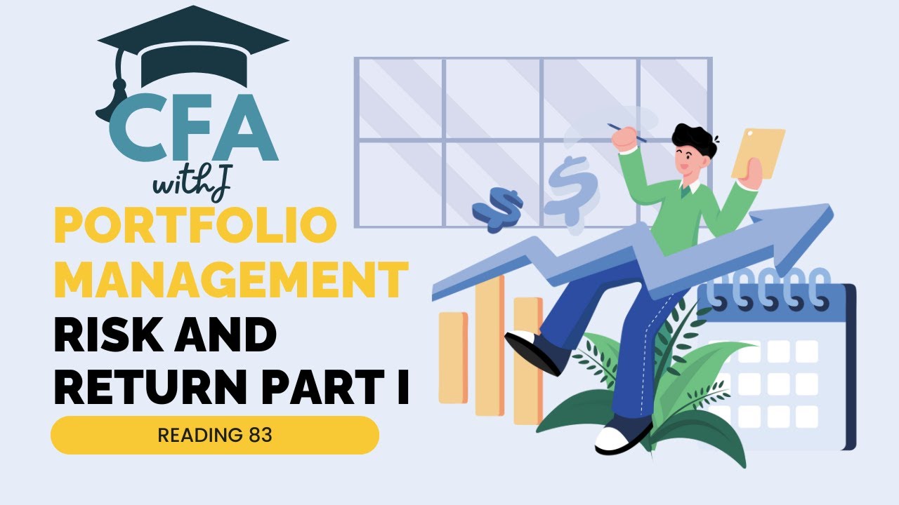 CFA Level 1 | Portfolio Management | Portfolio Risk & Return: Part 1 (Reading 83)
