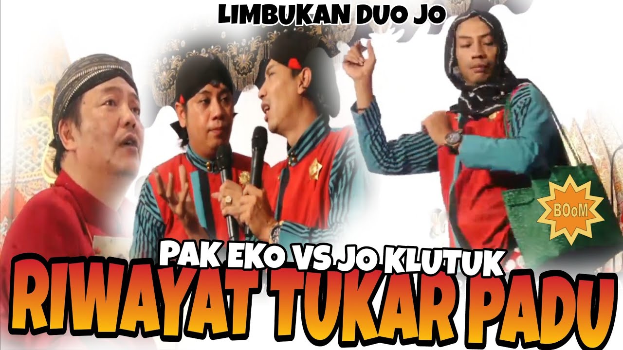 RIWAYAT TUKAR PADU PAK EKO VS JO KLUTUK LIMBUKAN DUO JO KLITIK JO KLUTUK DAGELAN KONDANG JAWA TIMUR
