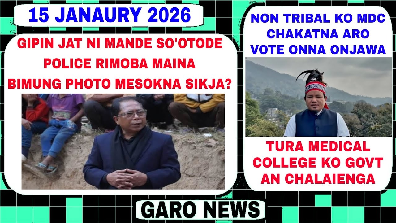 Garo News: 15 January 2026/So'otgipa ni bimungko maina parkana mabja batangim somaiode maina paraka?