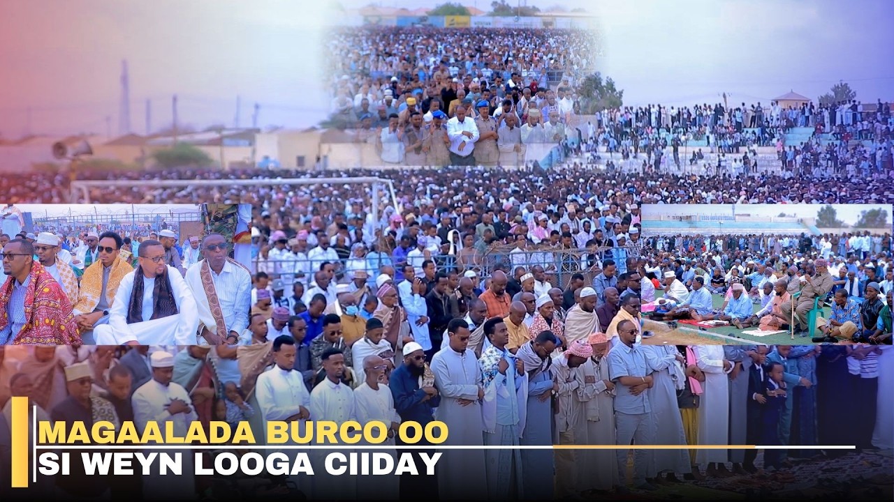 Dabaal-dega Munaasiba Ciidul-Fitriga iyo Salaadii oo laga oogay magaalada Burco