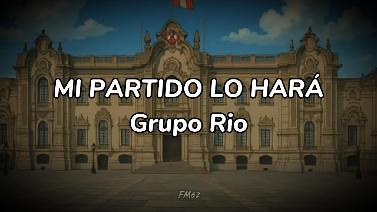 MI PARTIDO LO HARÁ - RIO (Letra)