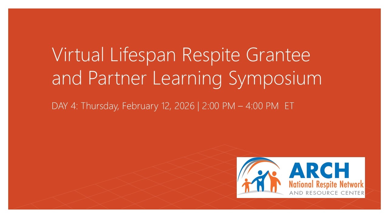 Day 4 Bring, Brag and Borrow Sessions Lifespan Respite Grantee & Partner Learning Symposium, 3/12/26