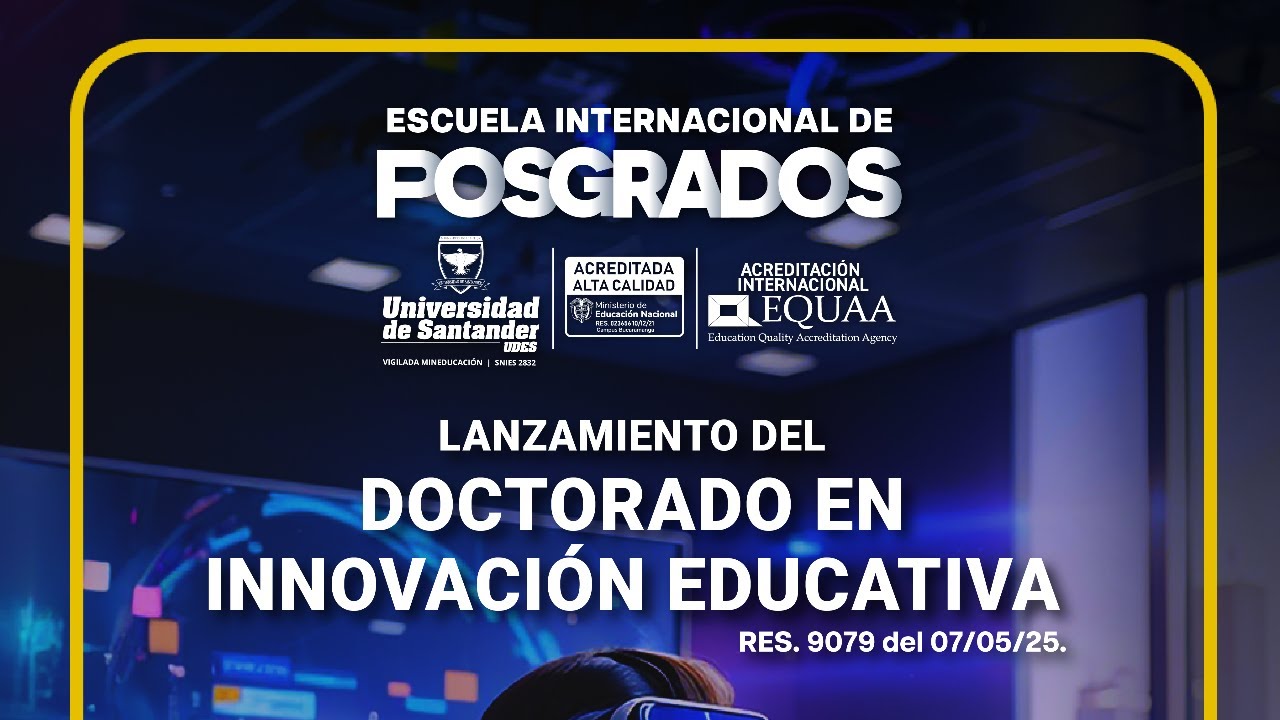 ¡Lanzamiento oficial del Doctorado en Innovación Educativa!