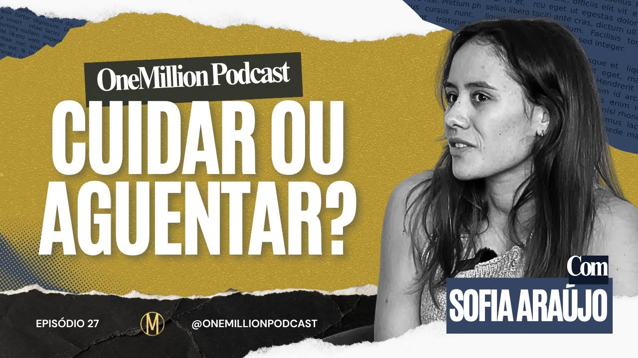 UMA CONVERSA HONESTA SOBRE ENFERMAGEM, CANSAÇO E ESCOLHAS (Sofia Araújo) | OneMillion Podcast #27