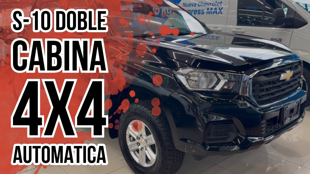 Conoce la S10 Max 2025 automática doble cabina