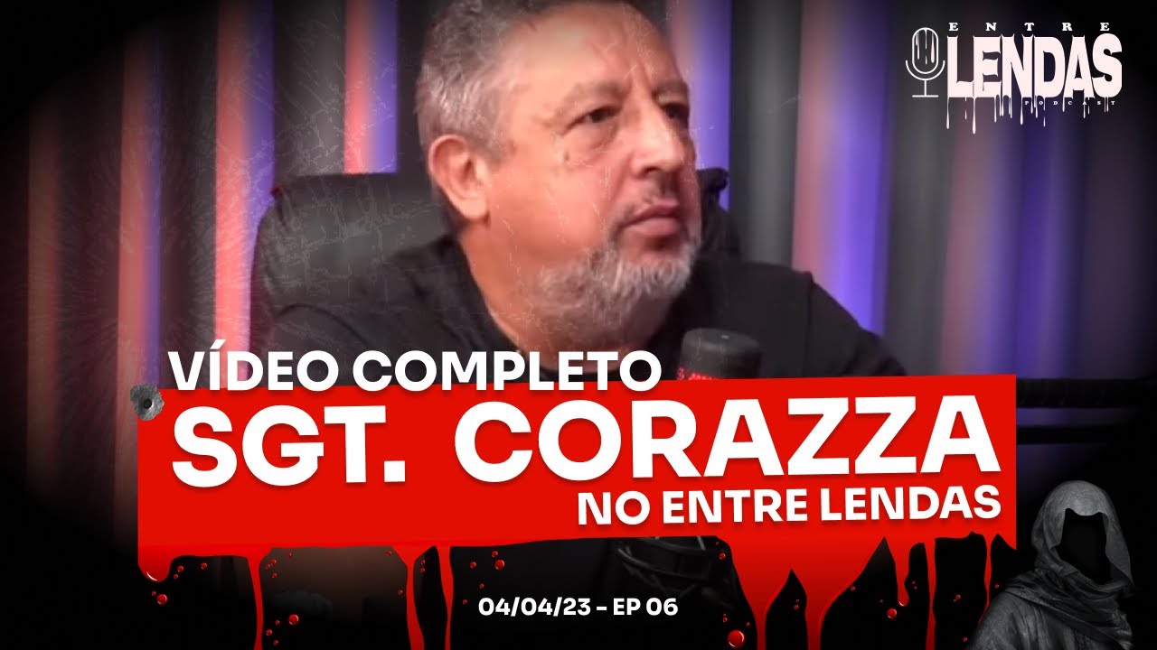 SGT CORAZZA #6 - Entre Lendas Podcast Policial