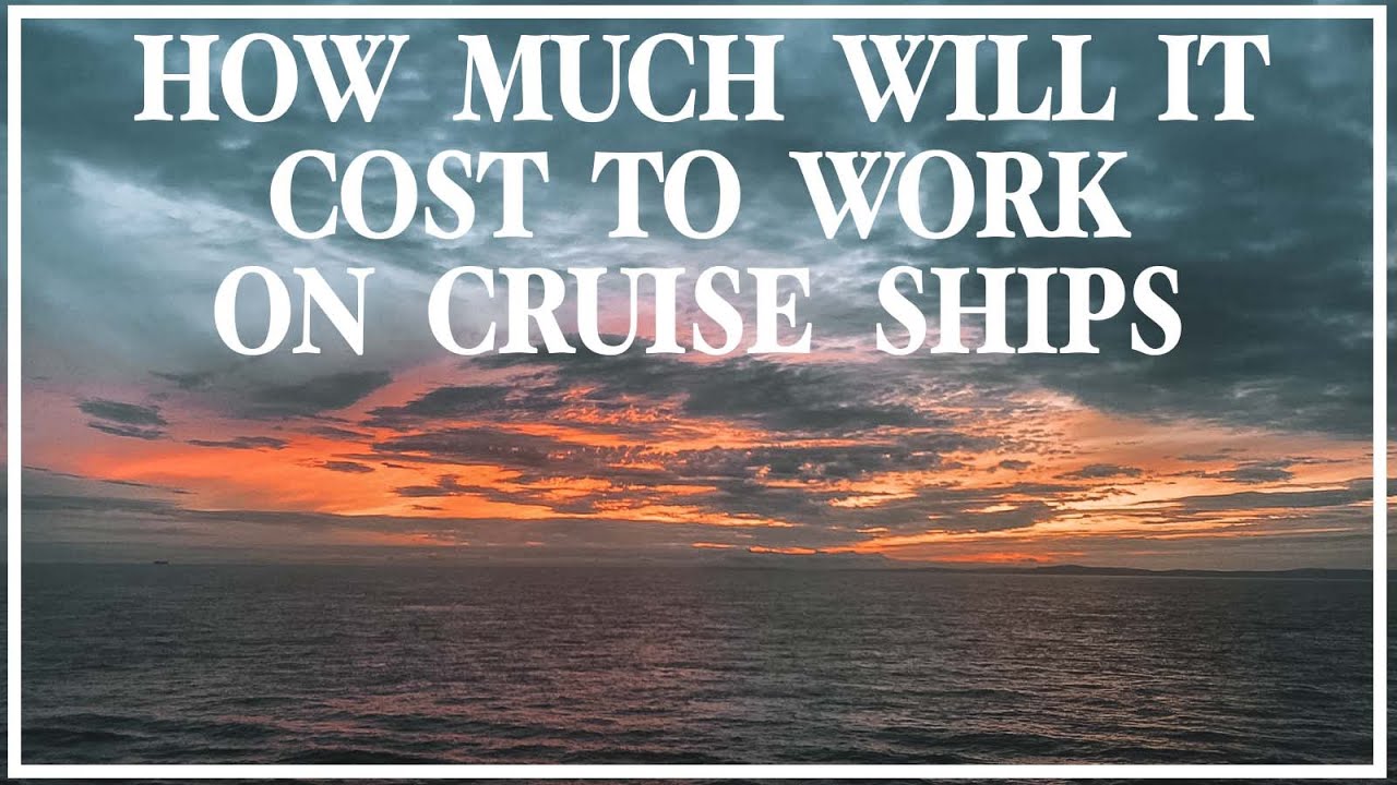 How much MONEY do you need when joining a CRUISE SHIP. What you will need to pay for.