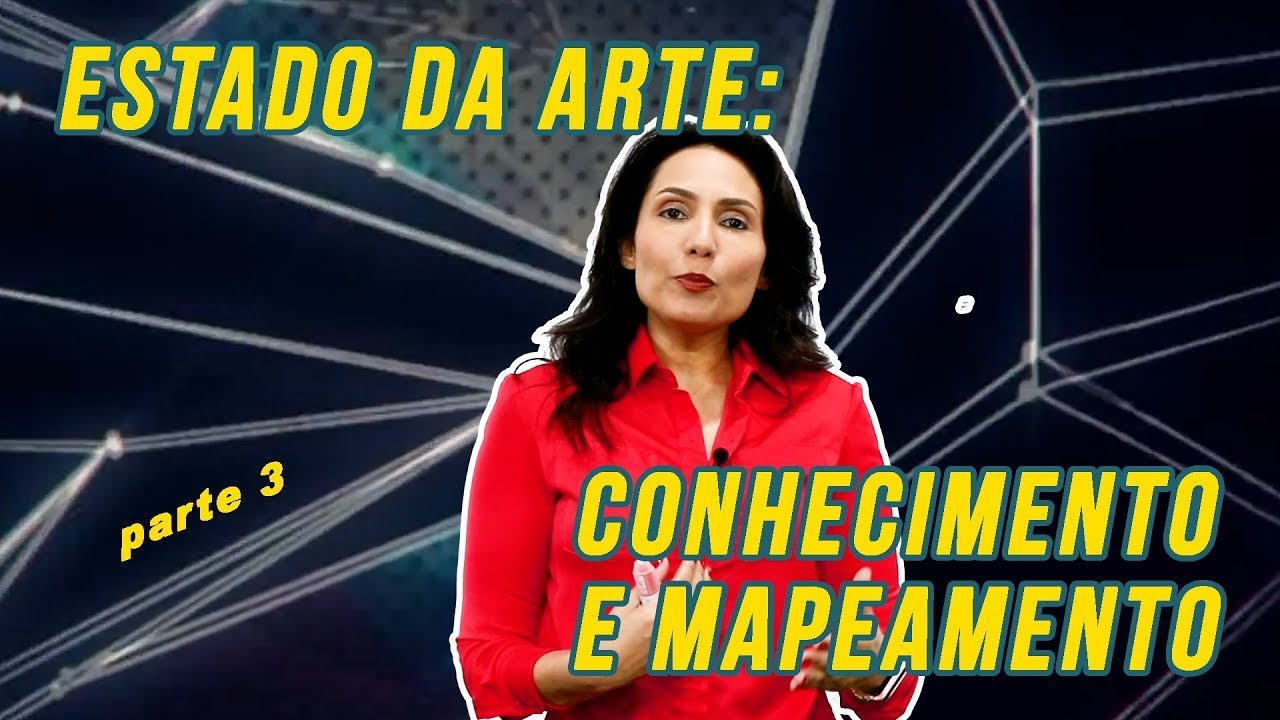 Estado da Arte: Conhecimento e Mapeamento [ Vídeo 03 ] - Revista Científica Núcleo do Conhecimento