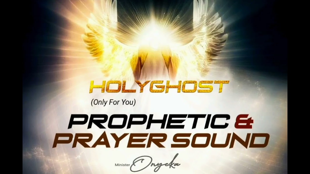 PROPHETIC & PRAYER INSTRUMENTAL CHANT |  HOLYGHOST [ONLY FOR YOU] | MINISTER ONYEKA 
