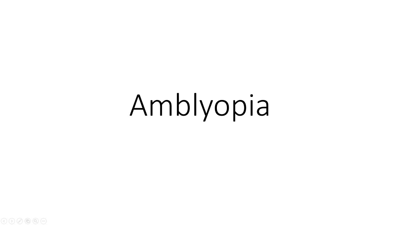 Amblyopia - For Ophthalmology Residents