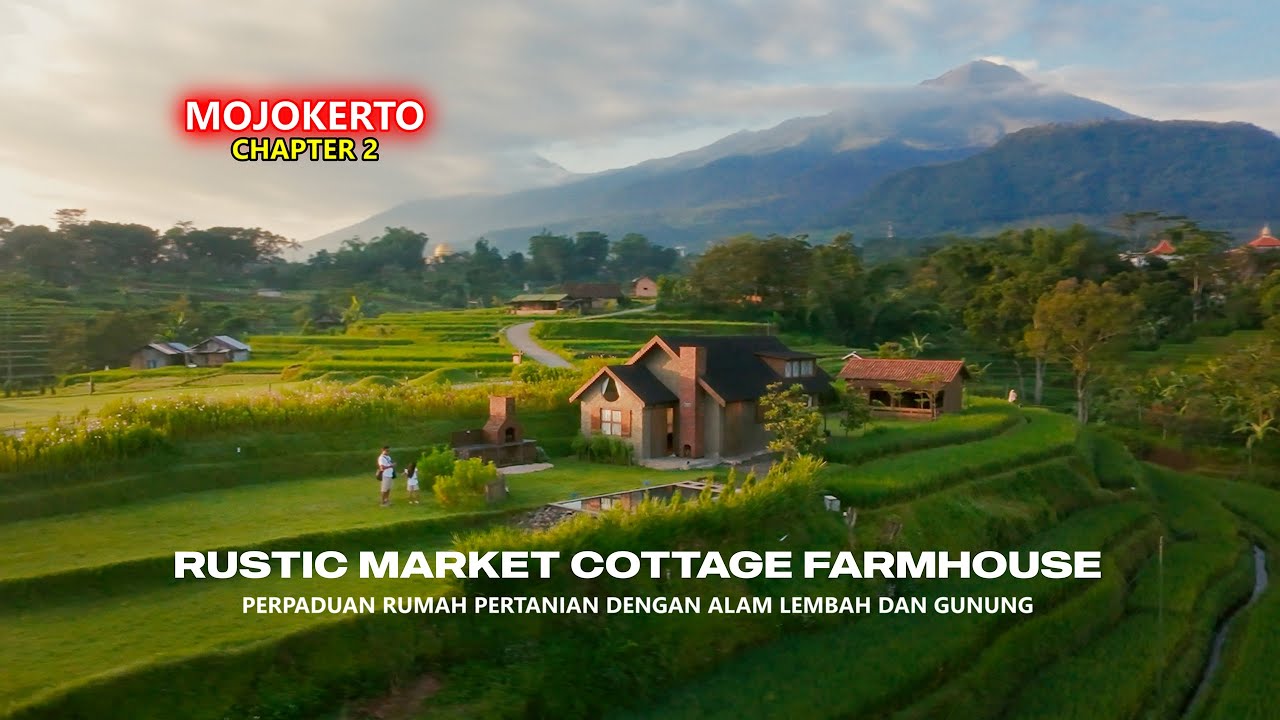 Wisata Mojokerto PT2 - Rustic Market Cottage Farmhouse - Rumah Rustic, Alam Lembah, dan Gunung