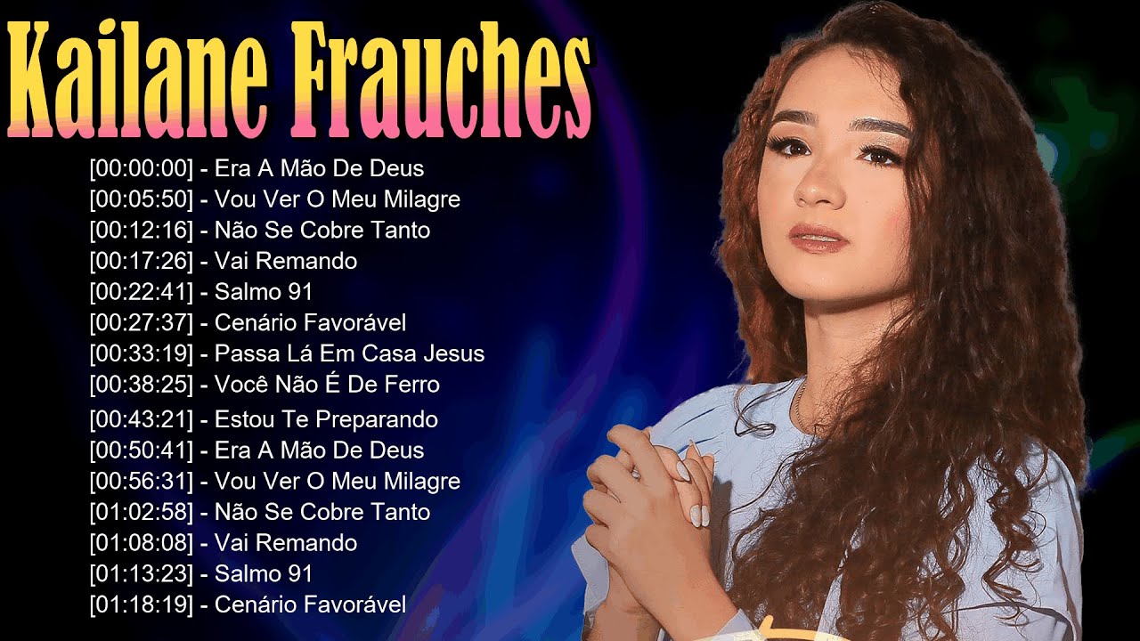 🌊 Kailane Frauches – Louvores que refletem o cuidado de Deus e trazem paz à alma cansada 💙